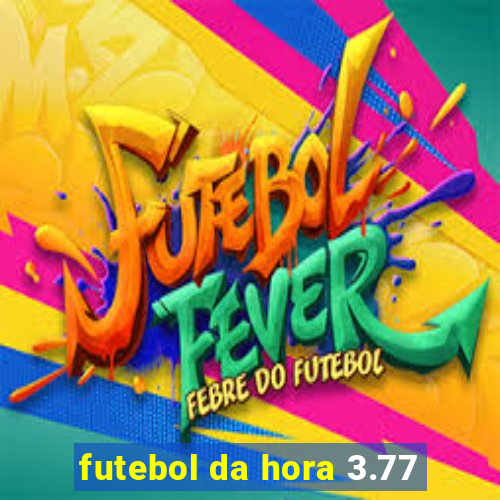 futebol da hora 3.77